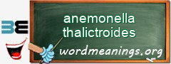 WordMeaning blackboard for anemonella thalictroides